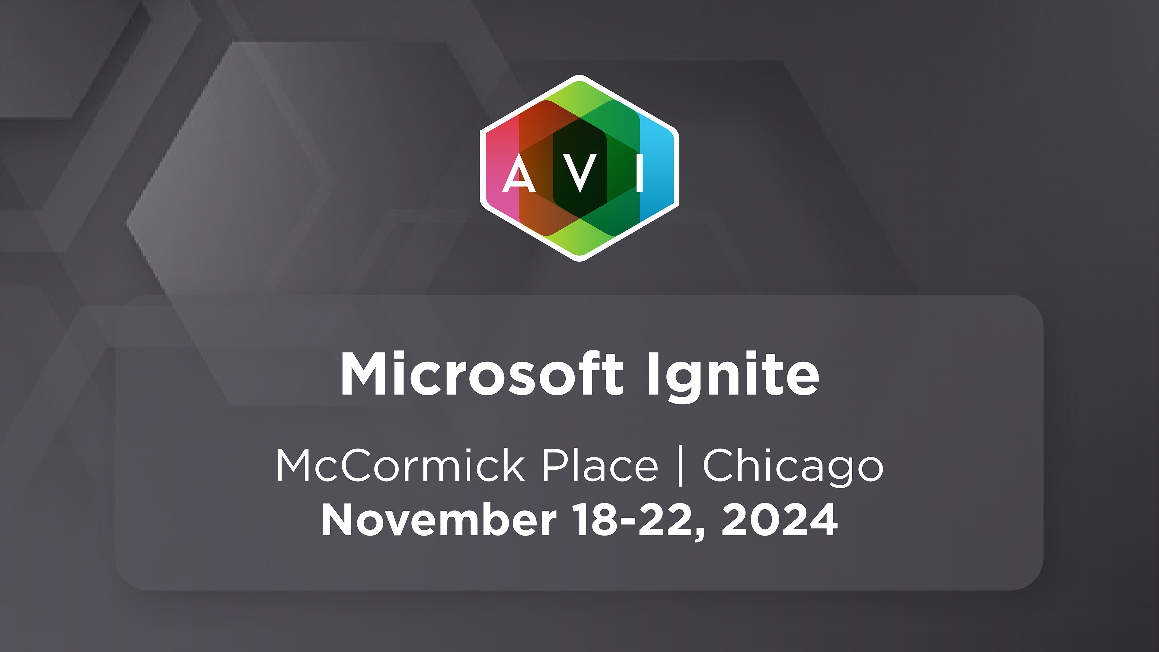 Image{width=3840,height=2160,url='https://www.avisystems.com/hubfs/events/additional-events/2024/microsoft-ignite-event-page-thumbnail.jpg',altText='microsoft-ignite-event-page-thumbnail',fileId=171808975444}